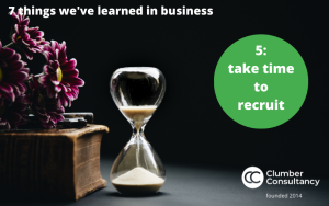 5 Take time to recruit