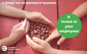 6 Invest in your employees